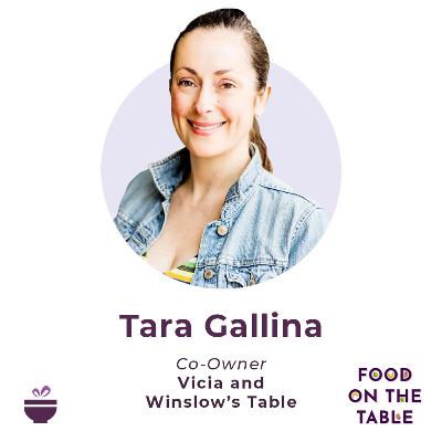 Vicia and Winslow's Table - Tara Gallina, owner