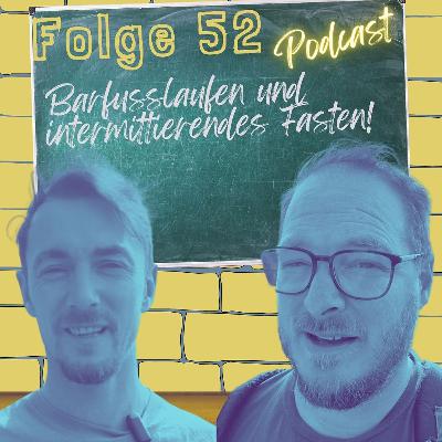 #52 Barfusslaufen und intermittierendes Fasten