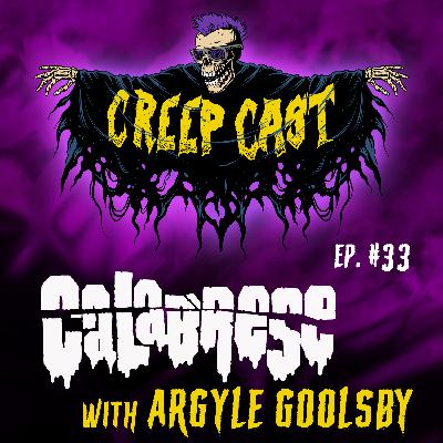 Creep Cast Ep.33 - Davey Calabrese, Bobby Calabrese and Argyle Goolsby!