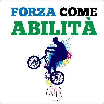 4: Intendi la forza come abilità!