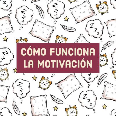 Cómo funciona la motivación