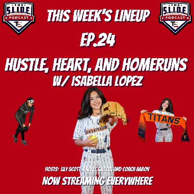 24 – Hustle, Heart, and Homeruns: Isabella Lopez’s Softball Story