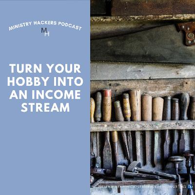 MH170 Move Your Hobby to an Income Stream Part 1