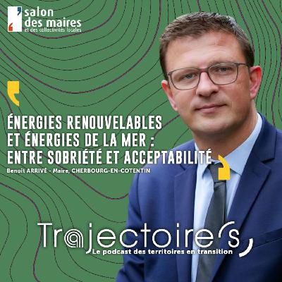 ÉNERGIES RENOUVELABLES ET ÉNERGIES DE LA MER : ENTRE SOBRIÉTÉ ET ACCEPTABILITÉ ÉNERGIES RENOUVELABLES ET ÉNERGIES DE LA MER : ENTRE SOBRIÉTÉ ET ACCEPTABILITÉ