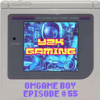 OMGame Boy #55 "Y2K Gaming" OMGame Boy #55 "Y2K Gaming"