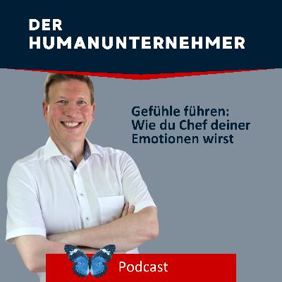 Gefühle führen: Wie du Chef deiner Emotionen wirst