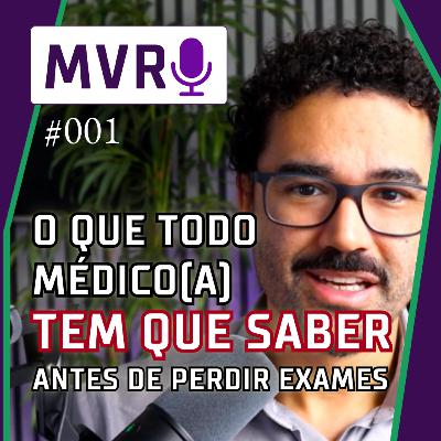 O que o médico tem que saber para solicitar qualquer exame no plantão da emergência | MVR #001