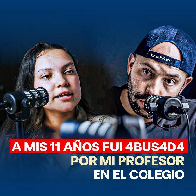 FUI ABUSADA DESDE LOS 11 AÑOS POR UN PROFESOR DE MI COLEGIO