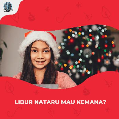 LIBUR NATARU MAU KEMANA?