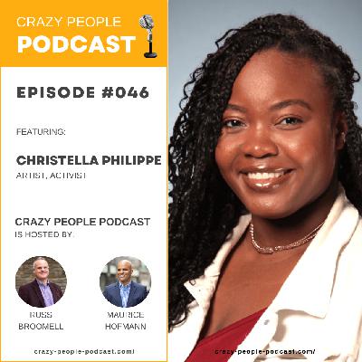 Echoes of Freedom: Christella Philippe's Journey, Music, and Mission - Crazy People Podcast Ep 046 Echoes of Freedom: Christella Philippe's Journey, Music, and Mission - Crazy People Podcast Ep 046