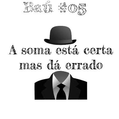 Baú#05 - A soma está certa mas dá errado - Michael Ende