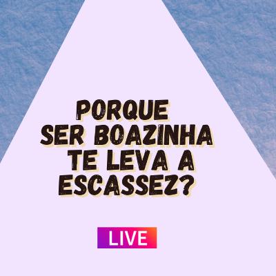 COMO SER BOAZINHA ATRAPALHA A ABUNDÂNCIA : JORNADA SUPERABUNDÂNCIA