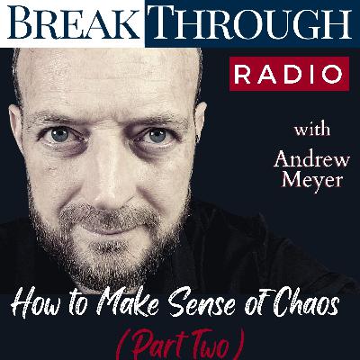 How to Make Sense of Chaos (Part 2) How to Make Sense of Chaos (Part 2)