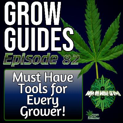 The Grower’s Toolkit, The Small Tools That Make a Big Difference in Your Grow Room | Grow Guides Ep. 82