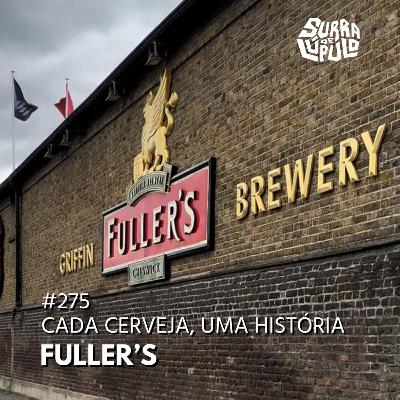 Cada cerveja, uma história - Fuller's | Surra#275