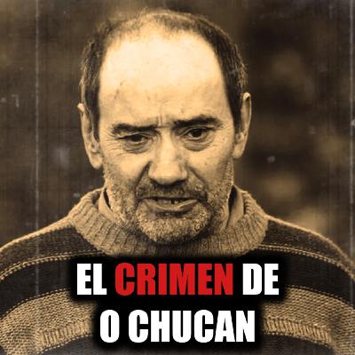 El crimen de O Chucán: el caso que indignó y sacudió Galicia - Episodio exclusivo para mecenas
