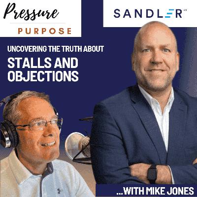 Uncovering the Truth About Stalls and Objections Uncovering the Truth About Stalls and Objections