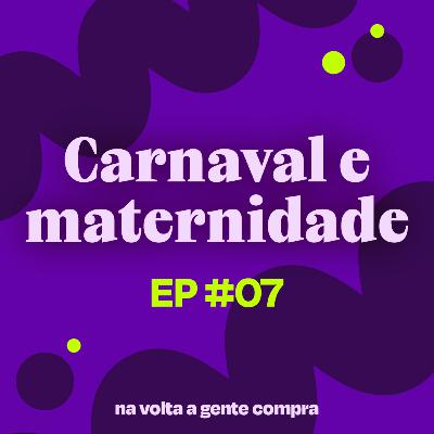 'Mamãe, eu quero': como seu carnaval mudou após a maternidade?