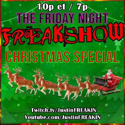 The Friday Night FREAK Show - CHRISTMAS SPECIAL!