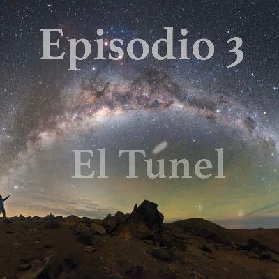 Episodio 3: El tunél