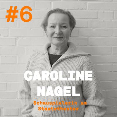 Caroline Nagel über Neugier, die Komfortzone und das Rollenloch