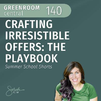Crafting Irresistible Offers: The Playbook – Summer School Shorts [140]
