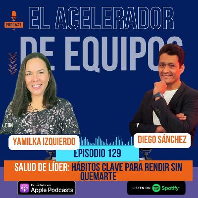 129 Salud de líder: hábitos clave para rendir sin quemarte