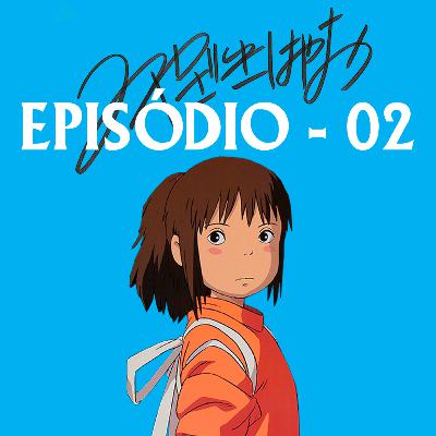 Miyazaki Revisitado - Episódio 02 Miyazaki Revisitado - Episódio 02