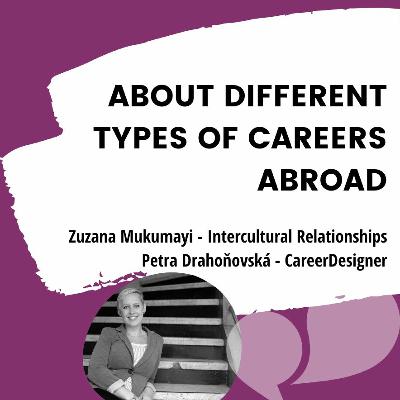 Interview About different types of careers abroad (Petra Drahoňovská for Zuzana's Mukumayi podcast)