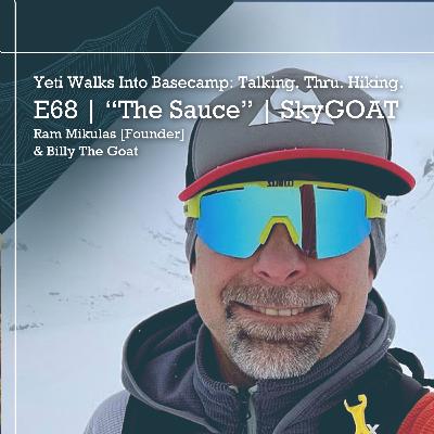 E68 | "The Sauce" | SkyGOAT | Ram Mikulas [Founder] & Billy The Goat