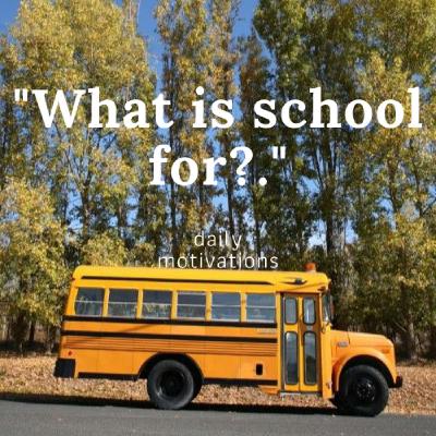 S1 Ep3: What is School For?