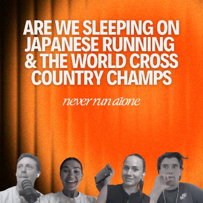 Are We Sleeping on Japanese Running & The World Cross Country Championship with Bergman, Merrick, Wiseman and MacDonald