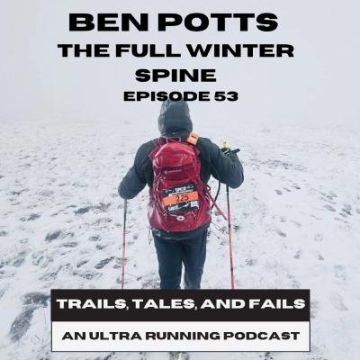 Ben Potts: The Full Winter Spine Race Ben Potts: The Full Winter Spine Race