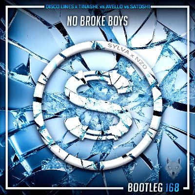 Episode 168: Disco Lines x Tinashe vs Avello vs Satoshi - No Broke Boys (Sylva x Nzo bootleg)