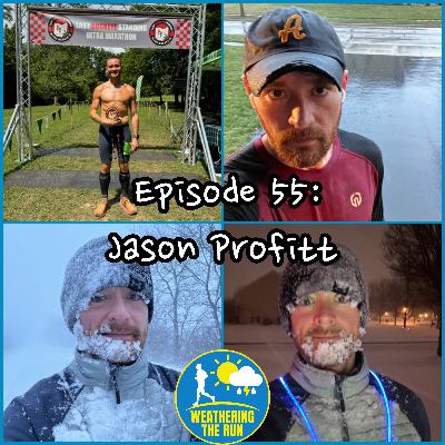 E55: Jason Profitt, Ramping up to ultramarathons & learning quickly