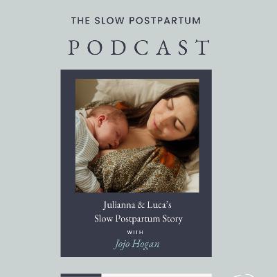 Julianna and Luca's Slow Postpartum Story