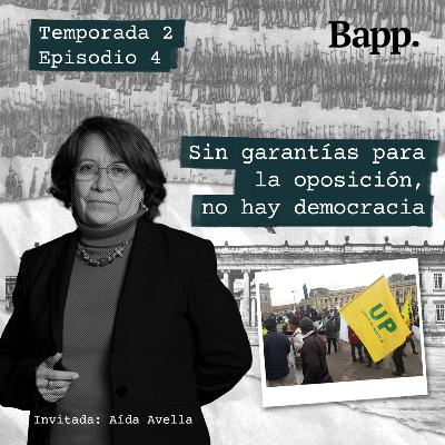 Sin garantías para la oposición, no hay democracia (T2 - EP04)