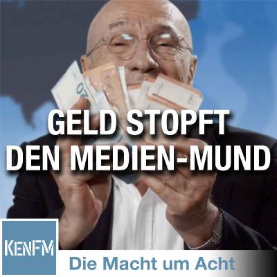 Die Macht um Acht (81) „Geld stopft den Medien-Mund“