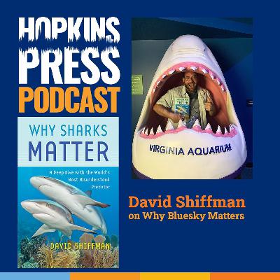 4.5 David Shiffman on Why Bluesky Matters 4.5 David Shiffman on Why Bluesky Matters