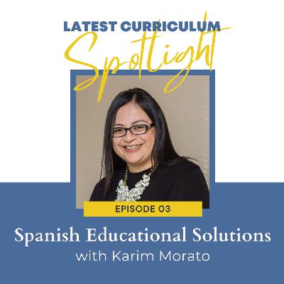 Ep 03: Spotlight on Spanish Educational Solutions