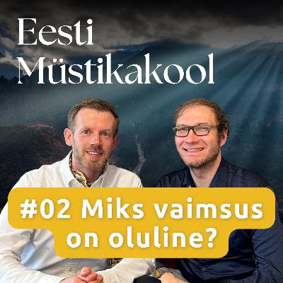 #02 Miks vaimsus on oluline?