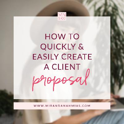 #034: How to Quickly & Easily Create a Client Proposal #034: How to Quickly & Easily Create a Client Proposal