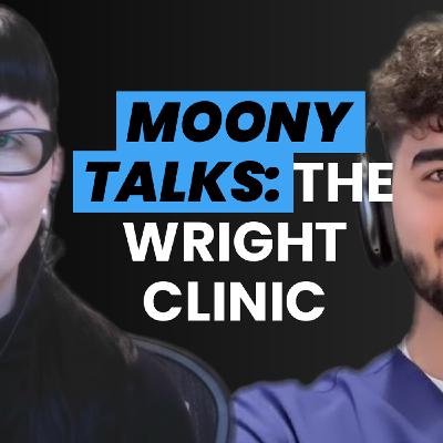 Moony Talks: The Wright Clinic | Ep.4 Moony Talks: The Wright Clinic | Ep.4