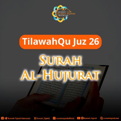 [49] Surah Al-Hujurat #TilawahQuJuz26
