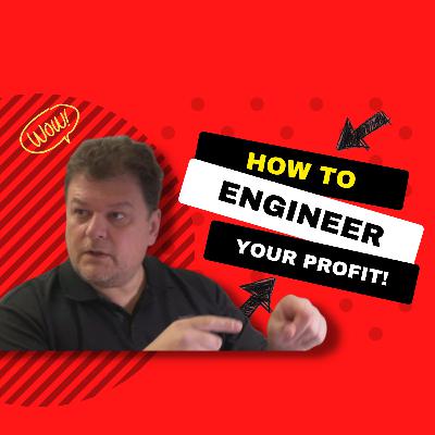 How to Engineer Your Profit