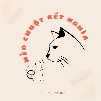 #47. Mèo chuột kết nghĩa