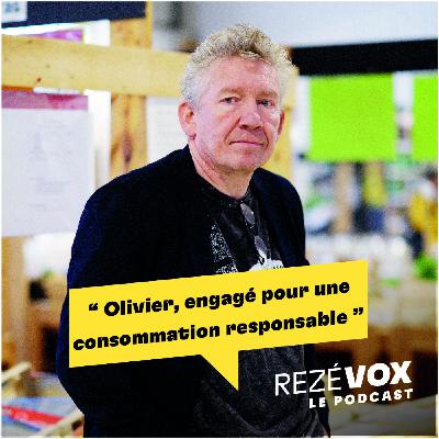 Olivier, engagé pour une consommation responsable