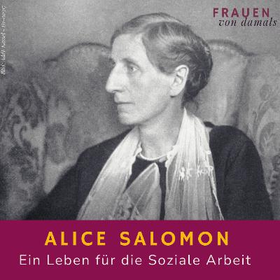 Alice Salomon - Ein Leben für die Soziale Arbeit