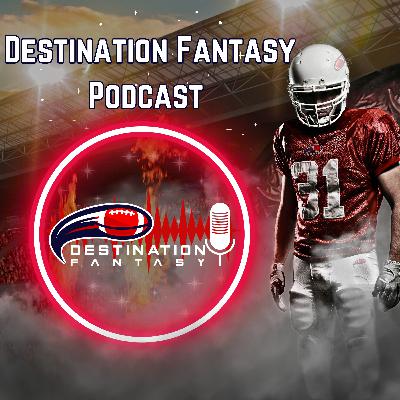 Destination Fantasy Podcast: 2024 Season Preview