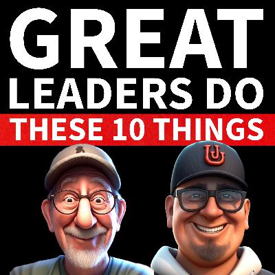If You Don’t Do These Things, You’re Not Leading
